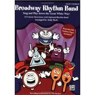Broadway Rhythm Band : Sing and Play down the Great White Wa..., 9780739051511
