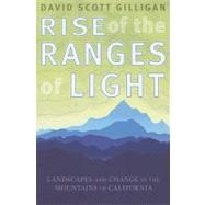 Rise of the Ranges of Light : Landscapes and Change in the M..., 9781597141512