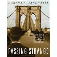 Passing Strange: A Gilded Age Tale of Love and Deception Acr..., 9781400161515