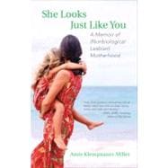 She Looks Just Like You : A Memoir of (Nonbiological Lesbian..., 9780807001516