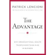 The Advantage Why Organizational Health Trumps Everything El..., 9780470941522