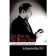 Life upon the Wicked Stage : A Sociological Study of Enterta..., 9781450231527