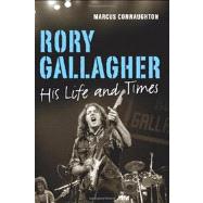 Rory Gallagher: His Life and Times,9781848891531 Rory Gallagher: His Life and Times,9781848891531
