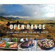 Open Range : Steaks, Chops, and More from Big Sky Country, 9780762441532