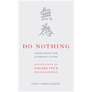 Do Nothing : Inner Peace for Everyday Living - Reflections o..., 9781599471532