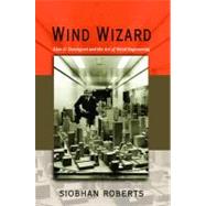 Wind Wizard : Alan G. Davenport and the Art and Science of W..., 9780691151533