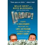 Loaded! : Become a Millionaire Overnight and Lose 20 Pounds ..., 9780312641535