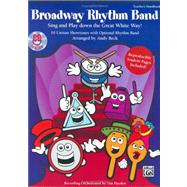Broadway Rhythm Band : Sing and Play down the Great White Wa..., 9780739051535