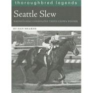 Seattle Slew : Racing's Only Undefeated Triple Crown Winner, 9781581501537