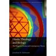 Hindu Theology and Biology : The Bhagavata Purana and Contem..., 9780199641543