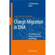 Charge Migration in DNA : Perspectives from Physics, Chemist..., 9783642091544