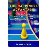 Happiness Advantage : The Seven Principles of Positive Psych..., 9780307591548