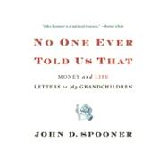No One Ever Told Us That : Money and Life Letters to My Gran..., 9781455511556