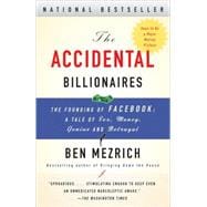 Accidental Billionaires : The Founding of Facebook - A Tale ..., 9780767931557