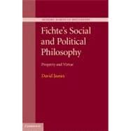 Fichte's Social and Political Philosophy : Property and Virt..., 9781107001558