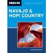 Moon Spotlight Navajo and Hopi Country : Including Sedona an..., 9781612381558
