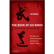 Book of Six Rings : Follow the Path of the Spiritual Warrior to Develop Your Sixth Sense,9780804841559 Book of Six Rings : Follow the Path of the Spiritual Warrior to Develop Your Sixth Sense,9780804841559