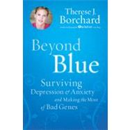 Beyond Blue : Surviving Depression and Anxiety and Making th..., 9781599951560