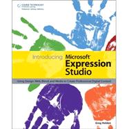 Introducing Microsoft Expression Studio : Using Design, Web,..., 9781598631562
