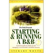 Starting and Running A B&B : A Practical Guide to Setting up..., 9781845281564