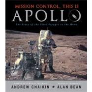 Mission Control, This Is Apollo : The Story of the First Voy..., 9780670011568