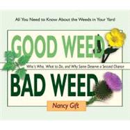 Good Weed Bad Weed: Who's Who, What to Do, and Why Some Dese..., 9780981961569