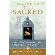 Return to the Sacred : Ancient Pathways to Spiritual Awakeni..., 9781401921569