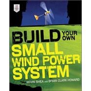 Build Your Own Small Wind Power System,9780071761574 Build Your Own Small Wind Power System,9780071761574