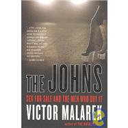 Johns: Sex for Sale and the Men Who Buy It. Sex for Sale and..., 9781554701575