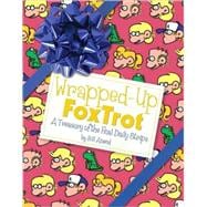 Wrapped-Up Foxtrot : A Treasury with the Final Daily Strips, 9780740781582