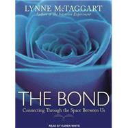 The Bond: Connecting Through the Space Between Us, Library E..., 9781452631585