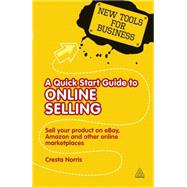 A Quick Start Guide to Online Selling: How to Sell Your Prod..., 9780749461591