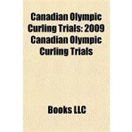 Canadian Olympic Curling Trials : 2009 Canadian Olympic Curl..., 9781156211601