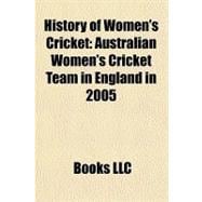 History of Women's Cricket : Australian Women's Cricket Team..., 9781156181607