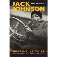 Jack Johnson, Rebel Sojourner : Boxing in the Shadow of the ..., 9780520271609