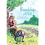 Friendship A to Z : An Inspiring Look at Friendship's Best B..., 9781616261610