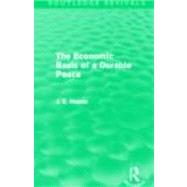 The Economic Basis of a Durable Peace (Routledge Revivals),9780415621618 The Economic Basis of a Durable Peace (Routledge Revivals),9780415621618