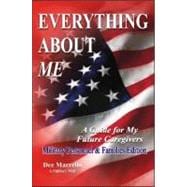 Everything About Me: A Guide for My Future Caregivers: Milit..., 9781932021622