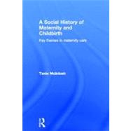 A Social History of Maternity and Childbirth: Key themes in ..., 9780415561624