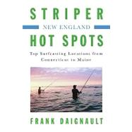 Striper Hot Spots--new England: Top Surfcasting Locations fr..., 9781580801638