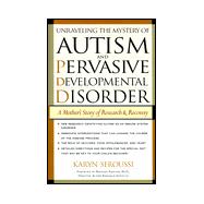Unraveling the Mystery of Autism and Pervasive Developmental..., 9780684831640
