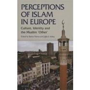 Perceptions of Islam in Europe : Culture, Identity and the M..., 9781848851641