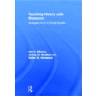 Teaching History with Museums: Strategies for K-12 Social St..., 9780415891646