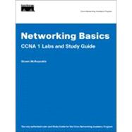 Networking Basics CCNA 1 Labs and Study Guide (Cisco Networking Academy),9781587131653 Networking Basics CCNA 1 Labs and Study Guide (Cisco Networking Academy),9781587131653