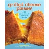 Grilled Cheese Please! : 50 Scrumptiously Cheesy Recipes,9781449401658 Grilled Cheese Please! : 50 Scrumptiously Cheesy Recipes,9781449401658