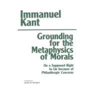 Grounding for the Metaphysics of Morals : With a Supposed Ri..., 9780872201668