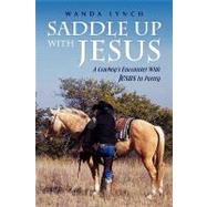 Saddle up with Jesus : A Cowboy's Encounter with Jesus in Poetry,9781441511676 Saddle up with Jesus : A Cowboy's Encounter with Jesus in Poetry,9781441511676