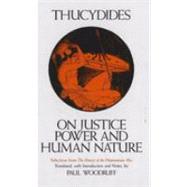 On Justice, Power, and Human Nature: The Essence of Thucydid..., 9780872201682