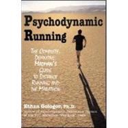 Psychodynamic Running : The Complete, Definitive, Madman's G..., 9781590791684