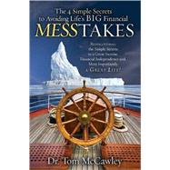 The 4 Simple Secrets to Avoiding Life's Big Financial Messta..., 9781599321684